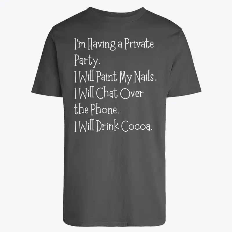 I’m Having A Private Party | Unisex Tee