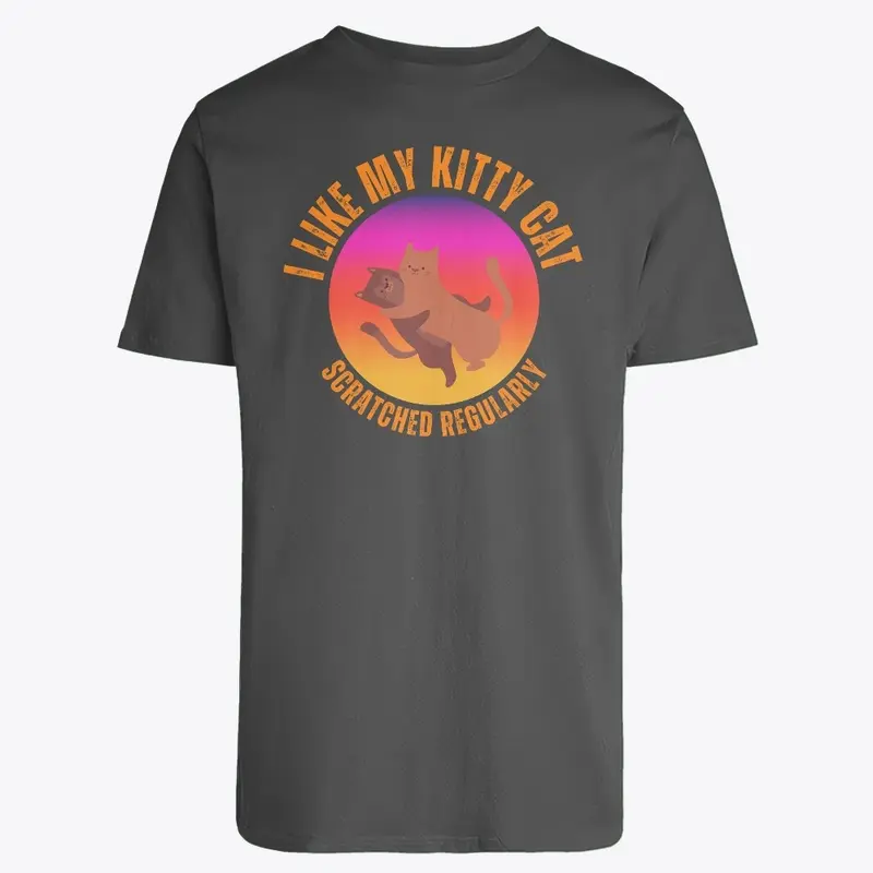 I Like My Kitty | Unisex T-Shirt | Cat